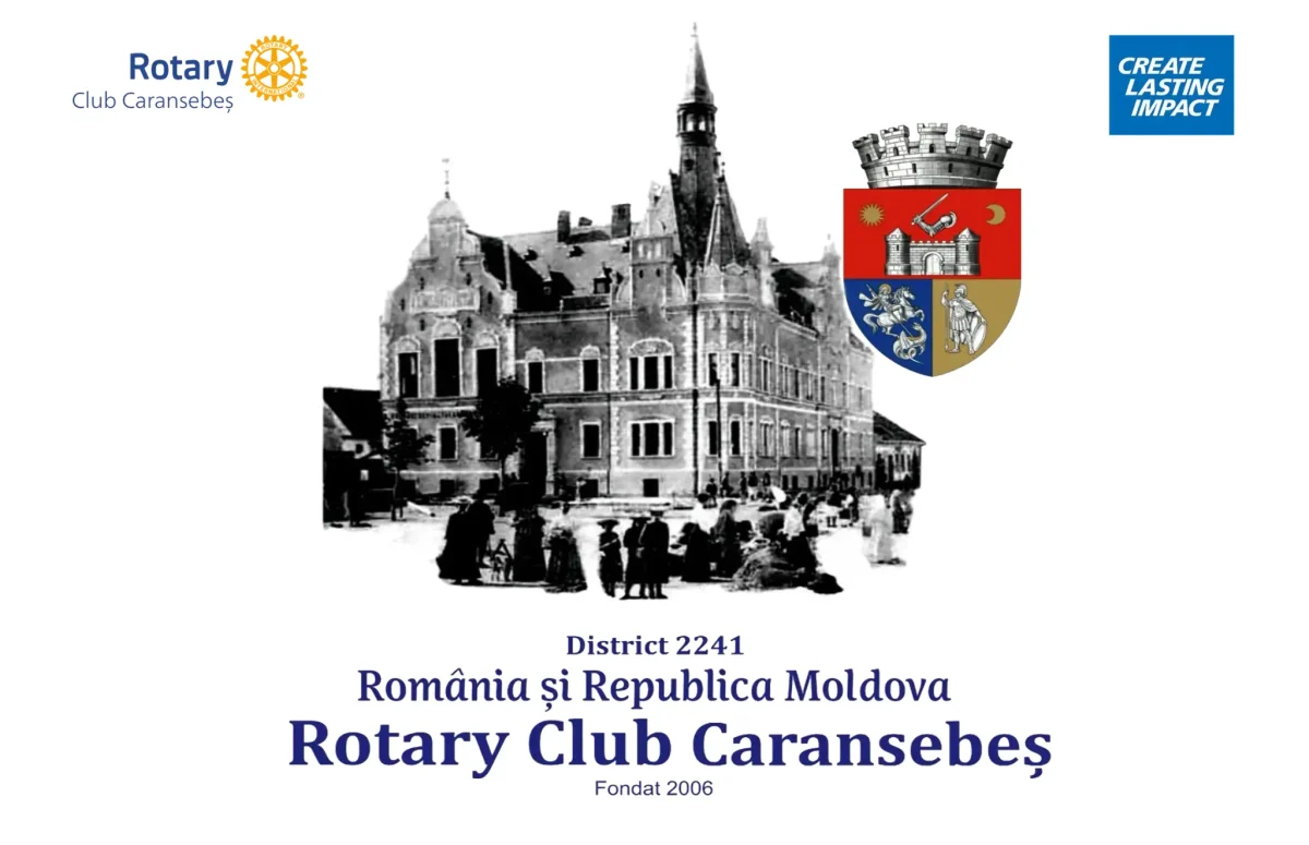 Rotary Club Caransebeș, District 2241, fondat 2006, „Create Lasting Impact”: o clădire istorică din Caransebeș și stema municipiului